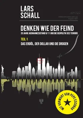 Denken wie der Feind 20 Jahre Ausnahmezustand 9/11 und die Geopolitik des Terrors : Partie 1 : La terre, le dollar et l'azote - Denken wie der Feind 20 Jahre Ausnahmezustand 9/11 und die Geopolitik des Terrors: Teil 1 Das Erdl, der Dollar und die Drogen