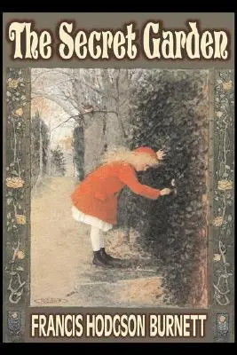 Le jardin secret par Frances Hodgson Burnett, Fiction juvénile, Classique, Famille - The Secret Garden by Frances Hodgson Burnett, Juvenile Fiction, Classics, Family