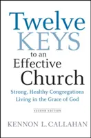 Douze clés pour une église efficace : Des congrégations fortes et saines vivant dans la grâce de Dieu - Twelve Keys to an Effective Church: Strong, Healthy Congregations Living in the Grace of God