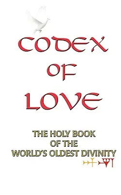 Codex de l'amour : Le livre sacré de la plus ancienne divinité du monde - Codex of Love: Holy Book of World's Oldest Divinity