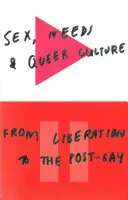 Sexe, besoins et culture queer : De la libération à l'après-gay - Sex, Needs, and Queer Culture: From Liberation to the Postgay