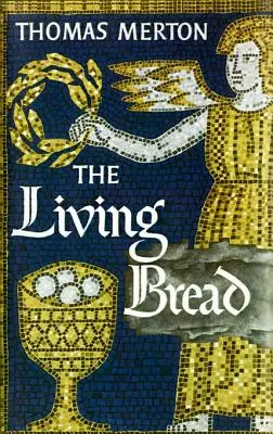 Le pain vivant - The Living Bread