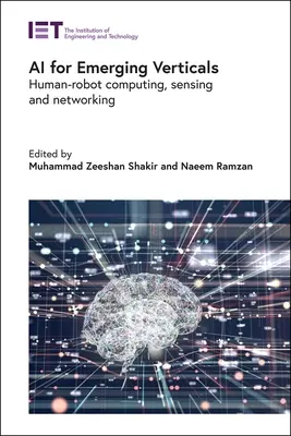 L'IA pour les secteurs émergents : L'informatique, la détection et la mise en réseau homme-robot - AI for Emerging Verticals: Human-Robot Computing, Sensing and Networking