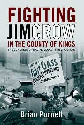 La lutte contre Jim Crow dans le comté de Kings : Le Congrès pour l'égalité raciale à Brooklyn - Fighting Jim Crow in the County of Kings: The Congress of Racial Equality in Brooklyn
