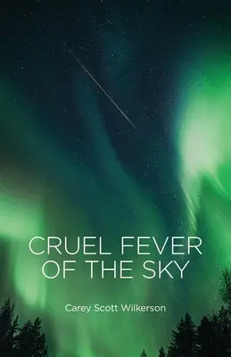 Fièvre cruelle du ciel - Cruel Fever of the Sky