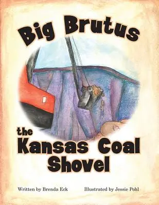 Big Brutus, la pelle à charbon du Kansas - Big Brutus, the Kansas Coal Shovel