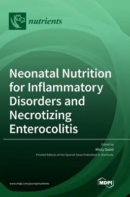 Nutrition néonatale pour les troubles inflammatoires et l'entérocolite nécrosante - Neonatal Nutrition for Inflammatory Disorders and Necrotizing Enterocolitis