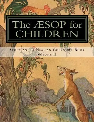 Ésope pour les enfants : Livre d'histoire et de copinage d'Ésope, volume II - The Aesop for Children: Story and D'Nealian Copwork Book, Volume II