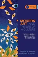 L'art moderne et la vie d'une culture : Les impulsions religieuses du modernisme - Modern Art and the Life of a Culture: The Religious Impulses of Modernism