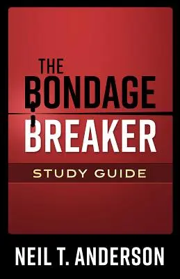 Le guide d'étude du briseur de servitude(r) - The Bondage Breaker(r) Study Guide