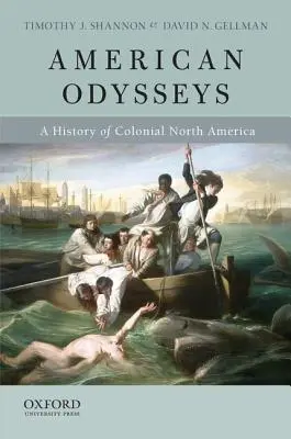 Odyssées américaines : Une histoire de l'Amérique du Nord coloniale - American Odysseys: A History of Colonial North America