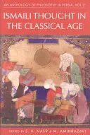 Anthologie de la philosophie en Perse, vol. 2 : La pensée ismaélienne à l'âge classique - An Anthology of Philosophy in Persia, Vol. 2: Ismaili Thought in the Classical Age