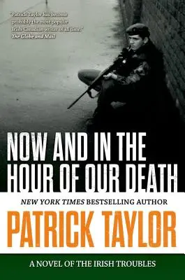 Maintenant et à l'heure de notre mort : Un roman sur les troubles irlandais - Now and in the Hour of Our Death: A Novel of the Irish Troubles