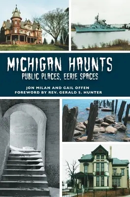 Les hantises du Michigan : Lieux publics, espaces étranges - Michigan Haunts: Public Places, Eerie Spaces
