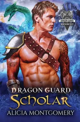 Dragon Guard Scholar : Dragon Guard of the Northern Isles Livre 2 - Dragon Guard Scholar: Dragon Guard of the Northern Isles Book 2