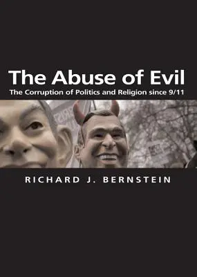 L'abus du mal : la corruption de la politique et de la religion depuis le 11 septembre 2001 - The Abuse of Evil: The Corruption of Politics and Religion Since 9/11