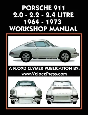 Manuel d'atelier Porsche 911 2.0 - 2.2 - 2.4 Litre 1964-1973 - Porsche 911 2.0 - 2.2 - 2.4 Litre 1964-1973 Workshop Manual