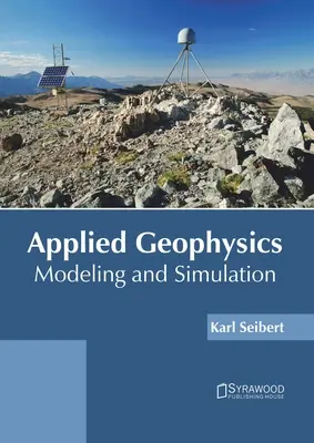 Géophysique appliquée : Modélisation et simulation - Applied Geophysics: Modeling and Simulation