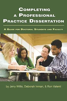 Compléter une thèse sur la pratique professionnelle : Un guide pour les doctorants et le corps enseignant (PB) - Completing a Professional Practice Dissertation: A Guide for Doctoral Students and Faculty (PB)