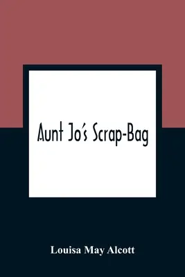 Le sac de brouillon de tante Jo - Aunt Jo'S Scrap-Bag