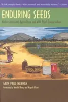 Semences durables : L'agriculture amérindienne et la conservation des plantes sauvages - Enduring Seeds: Native American Agriculture and Wild Plant Conservation