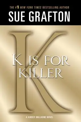 K comme Tueur : Un roman de Kinsey Millhone - K Is for Killer: A Kinsey Millhone Novel