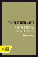 L'état esthétique : Une quête dans la pensée allemande moderne - The Aesthetic State: A Quest in Modern German Thought