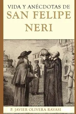 Vida y ancdotas de San Felipe Neri