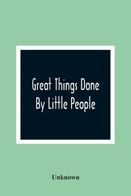 De grandes choses faites par de petites personnes - Great Things Done By Little People