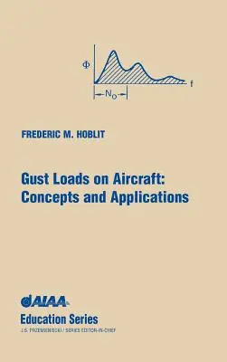 Gust Loads on Aircraft : Concepts et applications - Gust Loads on Aircraft: Concepts & Applications