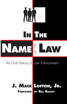 Au nom de la loi : Une histoire orale de l'application de la loi - In the Name of the Law: An Oral History of Law Enforcement