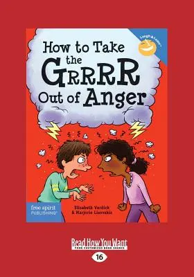 Comment se débarrasser de la colère : Édition révisée et mise à jour (gros caractères 16pt) - How to Take the Grrrr Out of Anger: Revised & Updated Edition (Large Print 16pt)