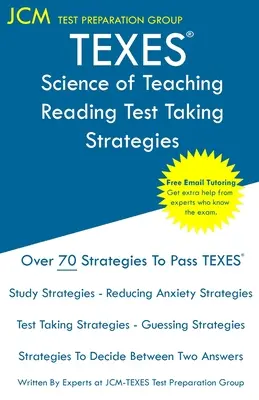 TEXES Science de l'enseignement de la lecture - Stratégies de prise de test : Examen TEXES sur l'enseignement de la lecture - Tutorat gratuit en ligne - Nouvelle édition 2021 - The lat - TEXES Science of Teaching Reading - Test Taking Strategies: TEXES Science of Teaching Reading Exam - Free Online Tutoring - New 2021 Edition - The lat