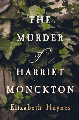 Le meurtre d'Harriet Monckton - The Murder of Harriet Monckton