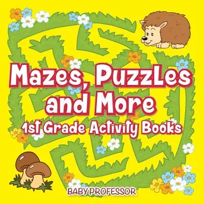 Labyrinthes, puzzles et autres livres d'activités de 1ère année - Mazes, Puzzles and More 1st Grade Activity Books