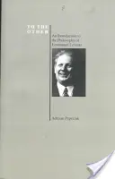 Vers l'autre : Une introduction à la philosophie d'Emmanuel Levinas (Purdue University Series in the History of Philosophy) - To the Other: An Introduction to the Philosophy of Emmanuel Levinas (Purdue University Series in the History of Philosophy)