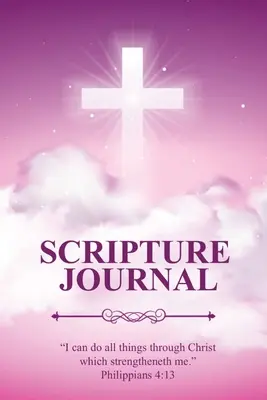 Journal des Ecritures : Journal des Écritures, des versets bibliques et des prières, notes d'étude quotidiennes, versets à écrire, cadeau chrétien inspirant, carnet de notes. - Scripture Journal: Scriptures, Bible Verse & Prayer Journal, Daily Study Notes, Writing Verses, Inspirational Christian Gift, Notebook