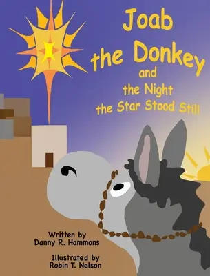 L'âne Joab et la nuit où l'étoile s'est arrêtée - Joab the Donkey and the Night the Star Stood Still