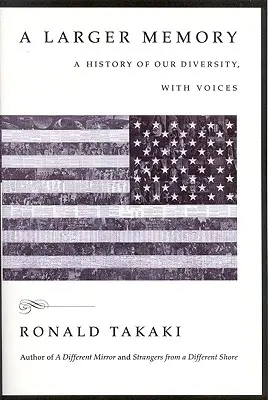 Une mémoire plus large : Une histoire de notre diversité, avec des voix - A Larger Memory: A History of Our Diversity, with Voices