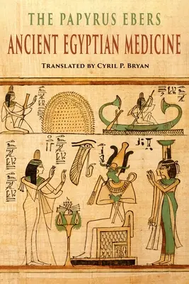 Le Papyrus Ebers : La médecine égyptienne ancienne - The Papyrus Ebers: Ancient Egyptian Medicine