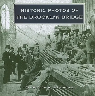 Photos historiques du pont de Brooklyn - Historic Photos of the Brooklyn Bridge