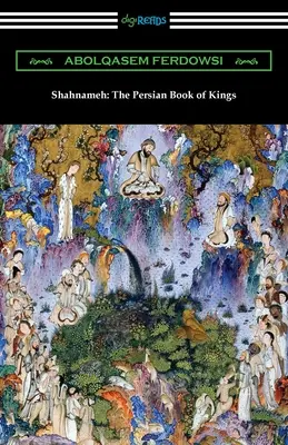 Shahnameh : Le livre persan des rois - Shahnameh: The Persian Book of Kings