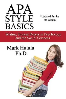 Les bases du style APA : Rédiger des travaux d'étudiants en psychologie et en sciences sociales - APA Style Basics: Writing Student Papers in Psychology and the Social Sciences