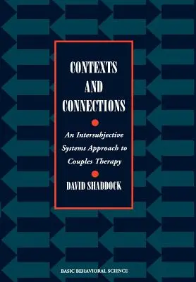 Contextes et connexions : Une approche systémique intersubjective de la thérapie de couple - Contexts and Connections: An Intersubjective Systems Approach to Couples Therapy