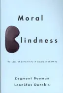 L'aveuglement moral : La perte de sensibilité dans la modernité liquide - Moral Blindness: The Loss of Sensitivity in Liquid Modernity