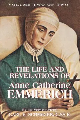 La vie et les révélations d'Anne Catherine Emmerich, Vol. 2 - The Life & Revelations of Anne Catherine Emmerich, Vol. 2