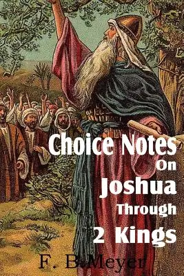 Notes de choix sur Josué jusqu'à 2 Rois - Choice Notes on Joshua Through 2 Kings