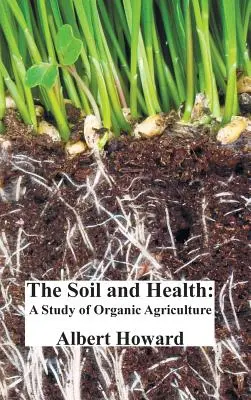 Le sol et la santé : Une étude de l'agriculture biologique - The Soil and Health: A Study of Organic Agriculture