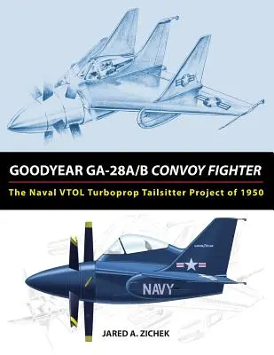 Chasseur de convois Goodyear GA-28A/B : Le projet naval d'empennage à turbopropulseur VTOL de 1950 - Goodyear GA-28A/B Convoy Fighter: The Naval VTOL Turboprop Tailsitter Project of 1950