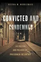 Condamnés et condamnables : La politique et les politiques de réinsertion des prisonniers - Convicted and Condemned: The Politics and Policies of Prisoner Reentry